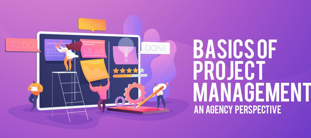 Basics of Project Management – An Agency perspective