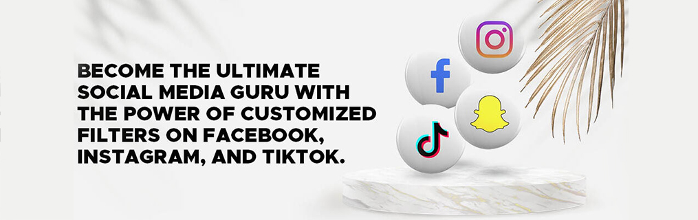 Become the Ultimate Social Media Guru with the power of Customized Filters on Facebook, Instagram, and TikTok.