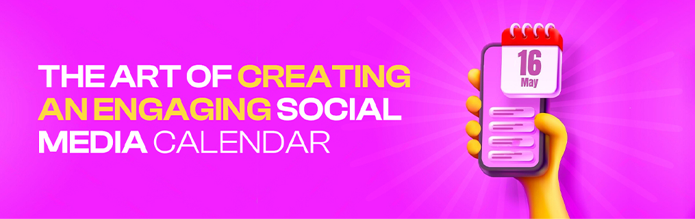 The Art of Creating an Engaging Social Media Calendar