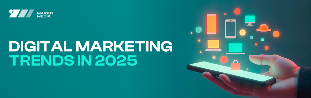Digital Marketing Trends in 2025