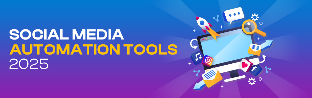Social Media Automation Tools 2025