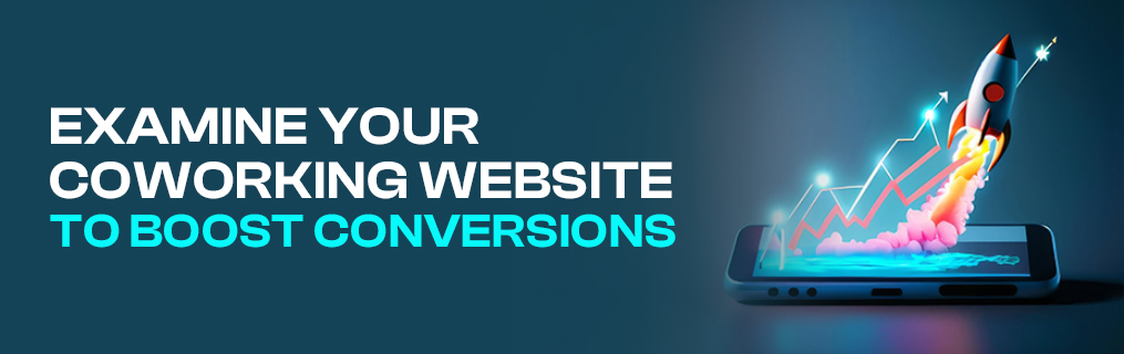 Examine Your Coworking Website to Boost Conversions