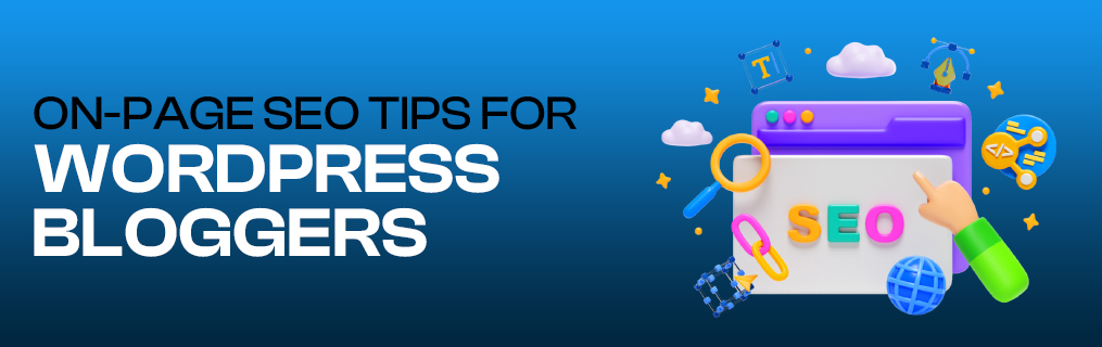 On-Page SEO Tips for WordPress Bloggers