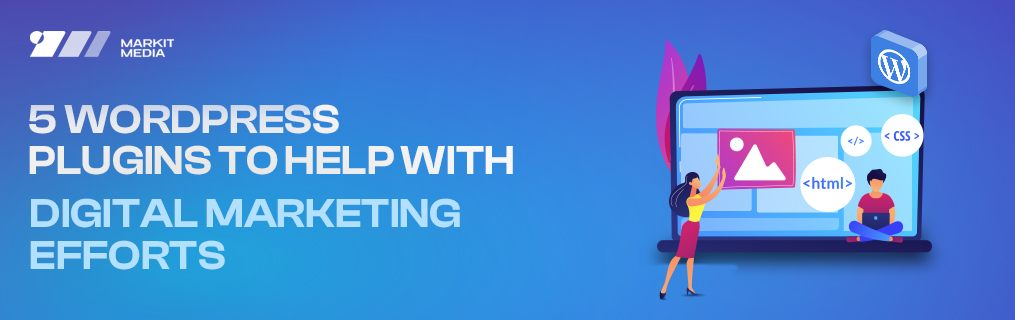 5 WordPress Plugins to Help with Digital Marketing Efforts