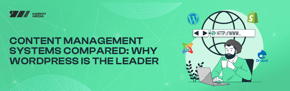 Content Management Systems Compared: Why WordPress is the Leader