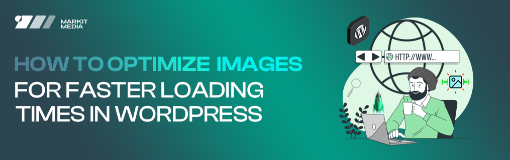 How to Optimize Images for Faster Loading Times in WordPress