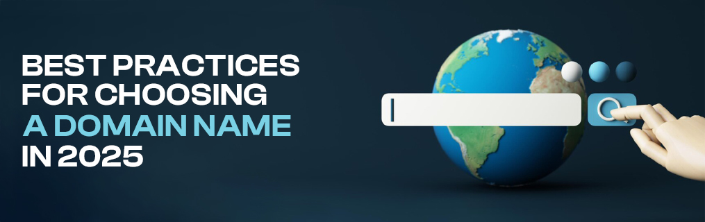 Best Practices for Choosing a Domain Name in 2025