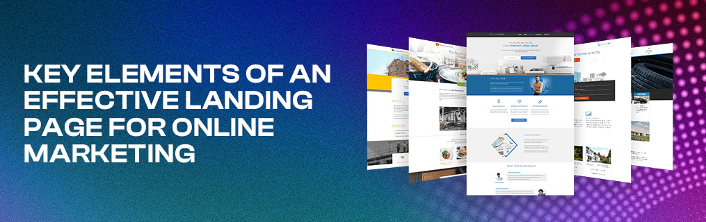 Key Elements of an Effective Landing Page for Online Marketing