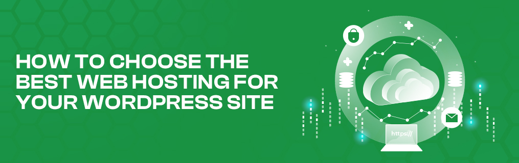 How to Choose the Best Web Hosting for Your WordPress Site
