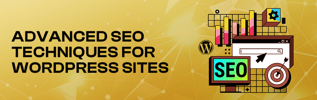 Advanced SEO Techniques for WordPress Sites