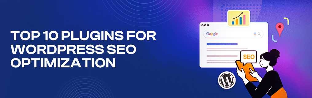 Top 10 Plugins for WordPress SEO Optimization