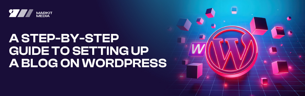 A Step-by-Step Guide to Setting Up a Blog on WordPress