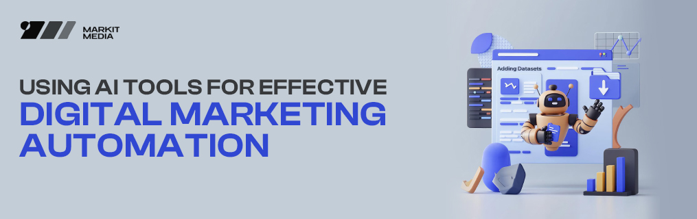 Using AI Tools for Effective Digital Marketing Automation