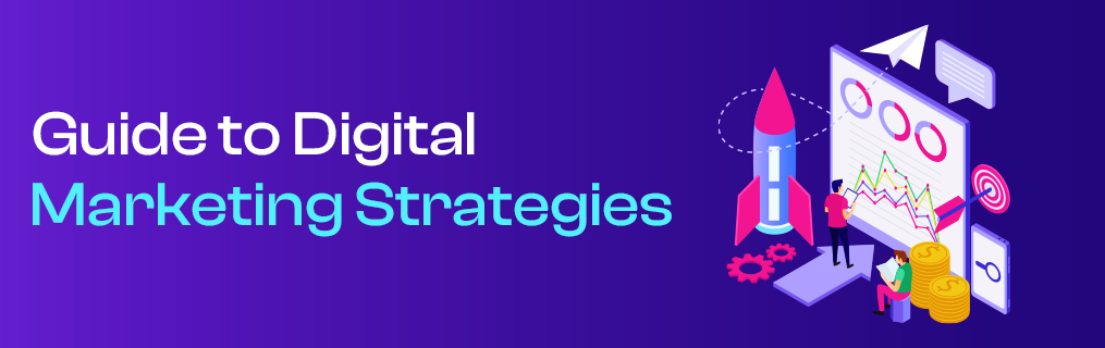 Guide to Digital Marketing Strategies