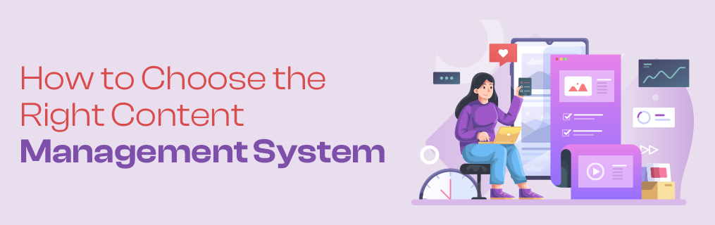 How to Choose the Right Content Management System