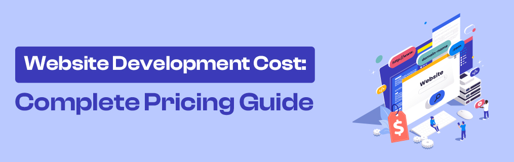Website Development Cost: Complete Pricing Guide