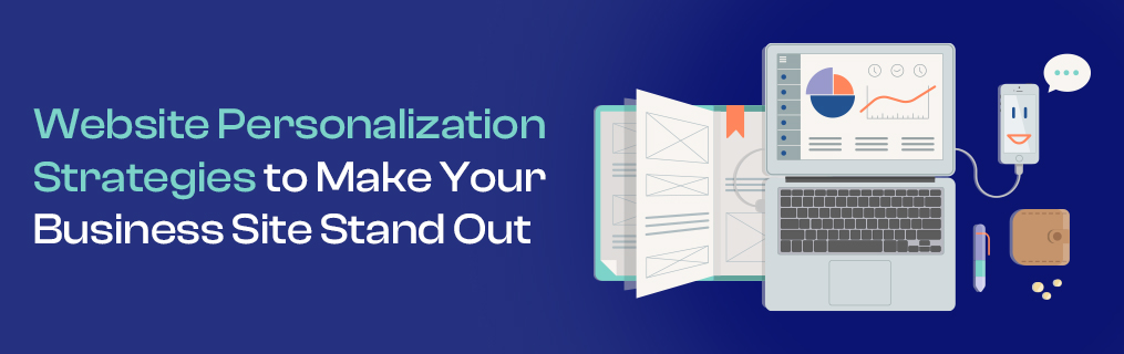 Website Personalization Strategies to Make Your Business Site Stand Out